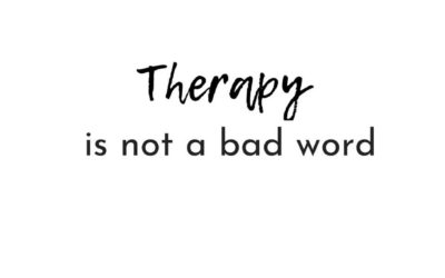 Therapy isn’t a bad word, it’s just misunderstood.