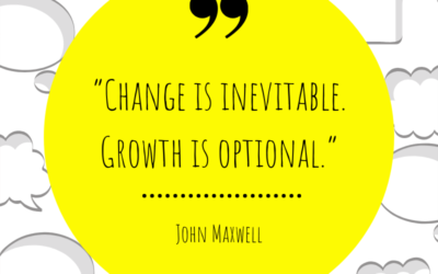 Change is inevitable, Growth is optional